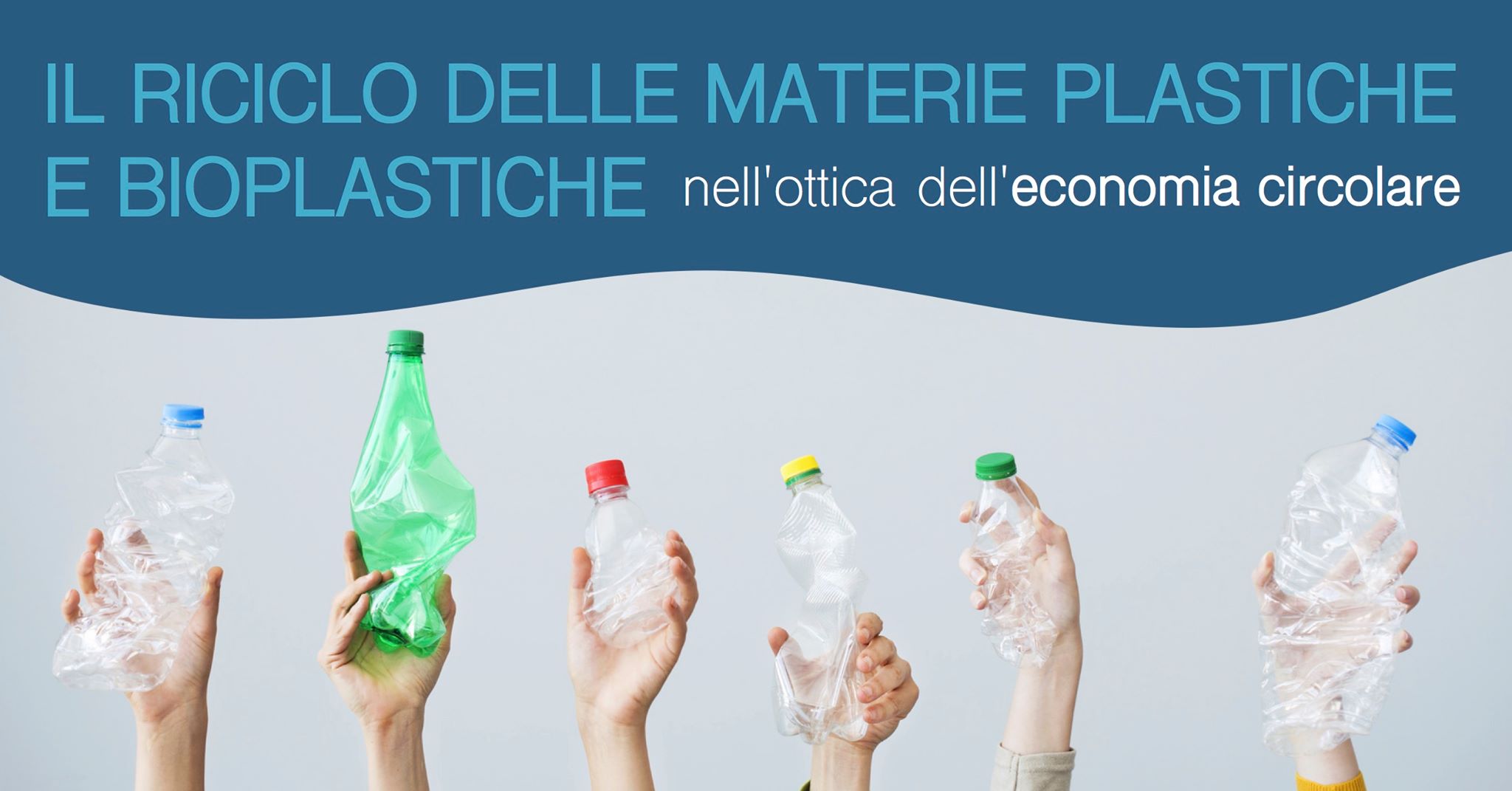 Il riciclo delle materie plastiche e bio plastiche nell’ottica dell’economia circolare