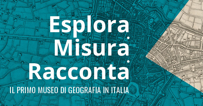 Esplora, misura, racconta. Il primo museo di geografia in Italia